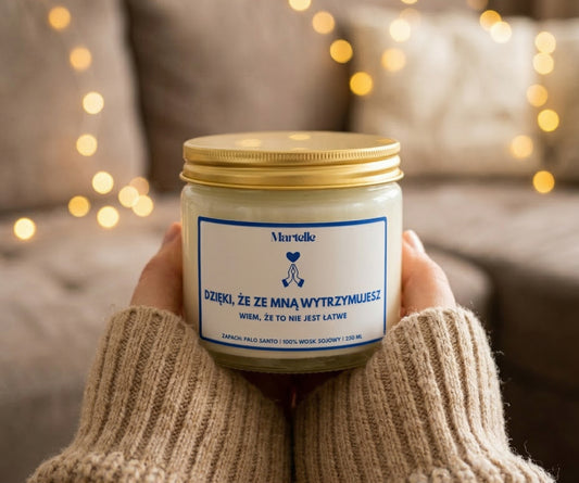 Dzięki, że ze mną wytrzymujesz - świeca sojowa (250 ml)