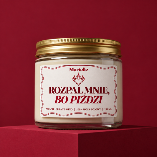 Rozpal mnie, bo piździ – świeca sojowa (250 ml)