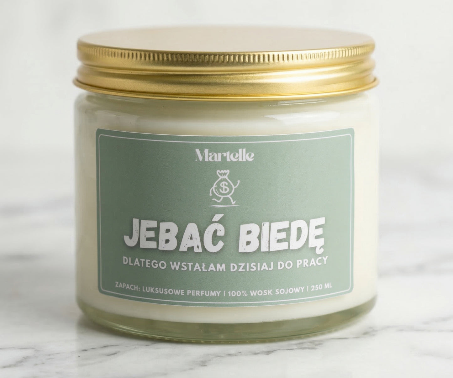 Jeb*ć biedę - świeca sojowa (250 ml)