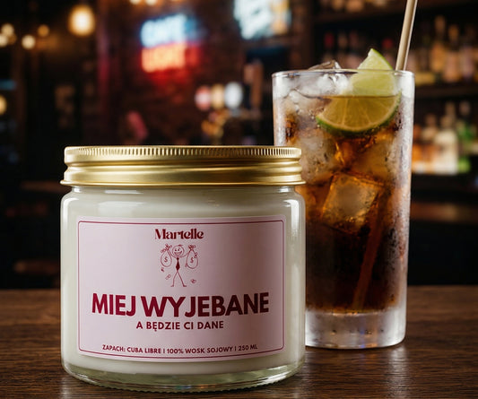 Miej wyj*bane - świeca sojowa (250 ml)