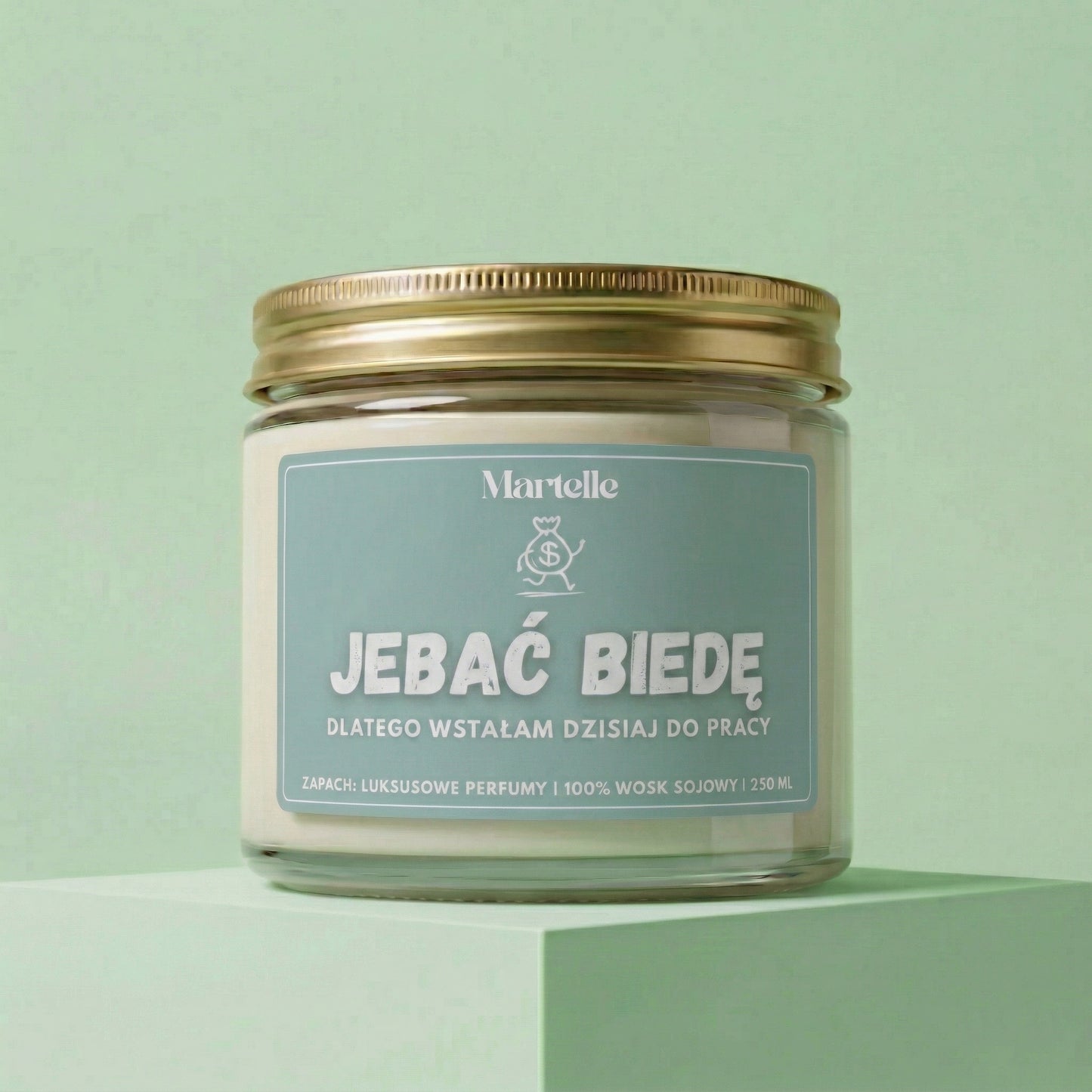 Jeb*ć biedę - świeca sojowa (250 ml)