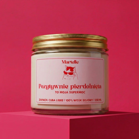 Pozytywnie p*erdolnięta - świeca sojowa (250 ml)